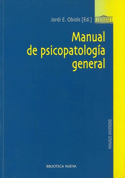 MANUAL DE PSICOPATOLOGIA GENERAL | 9788497428262 | OBIOLS, JORDI E.[ET. AL.] | Llibreria L'Illa - Llibreria Online de Mollet - Comprar llibres online