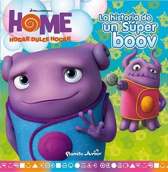 HOME. CUENTO. LA HISTORIA DE UN SÚPER BOOV | 9788408139263 | DREAMWORKS | Llibreria L'Illa - Llibreria Online de Mollet - Comprar llibres online