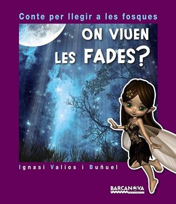 ON VIUEN LES FADES? | 9788448938468 | VALIOS I BUÑUEL, IGNASI | Llibreria L'Illa - Llibreria Online de Mollet - Comprar llibres online