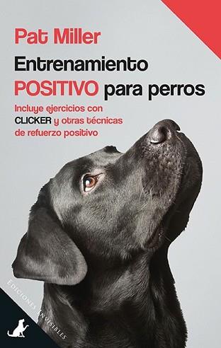 ENTRENAMIENTO POSITIVO PARA PERROS | 9788494419577 | MILLER, PAT | Llibreria L'Illa - Llibreria Online de Mollet - Comprar llibres online