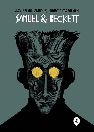 SAMUEL & BECKETT | 9788418621017 | OLIVARES, JAVIER/CARRIÓN, JORGE | Llibreria L'Illa - Llibreria Online de Mollet - Comprar llibres online