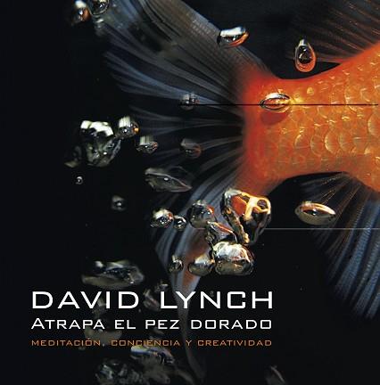 ATRAPA EL PEZ DORADO | 9788439721406 | LYNCH, DAVID | Llibreria L'Illa - Llibreria Online de Mollet - Comprar llibres online