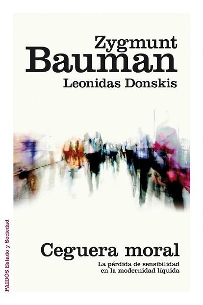 CEGUERA MORAL | 9788449331039 | BAUMAN, ZYGMUNT / LEONIDAS DONSKIS | Llibreria L'Illa - Llibreria Online de Mollet - Comprar llibres online