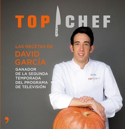 TOP CHEF. LAS RECETAS DE DAVID GARCÍA | 9788499984698 | AUTORES VARIOS | Llibreria L'Illa - Llibreria Online de Mollet - Comprar llibres online