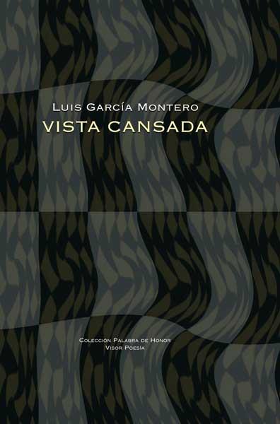 VISTA CANSADA | 9788475226903 | GARCIA MONTERO, LUIS | Llibreria L'Illa - Llibreria Online de Mollet - Comprar llibres online