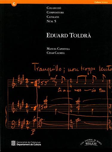 EDUARD TOLDRA (COL·LECCIO COMPOSITORS CATALANS) | 9788480201322 | CAPDEVILA, MANUEL | Llibreria L'Illa - Llibreria Online de Mollet - Comprar llibres online