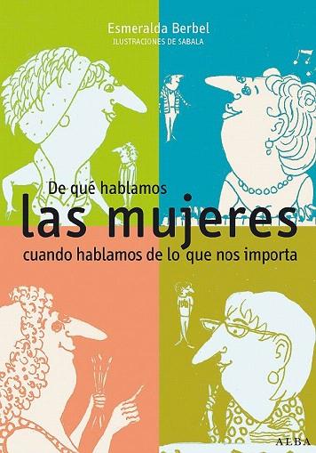 DE QUE HABLAMOS LAS MUJERES CUANDO HABLAMOS DE LO QUE NOS IM | 9788484283782 | BERBEL, ESMERALDA | Llibreria L'Illa - Llibreria Online de Mollet - Comprar llibres online