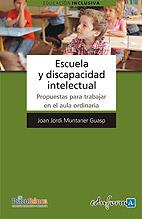 ESCUELA Y DISCAPACIDAD INTELECTUAL | 9788467619508 | MUNTANER GUASP, JOAN JORDI | Llibreria L'Illa - Llibreria Online de Mollet - Comprar llibres online