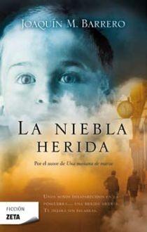 NIEBLA HERIDA, LA | 9788498720587 | BARRERO MENENDEZ, JOAQUIN M. | Llibreria L'Illa - Llibreria Online de Mollet - Comprar llibres online