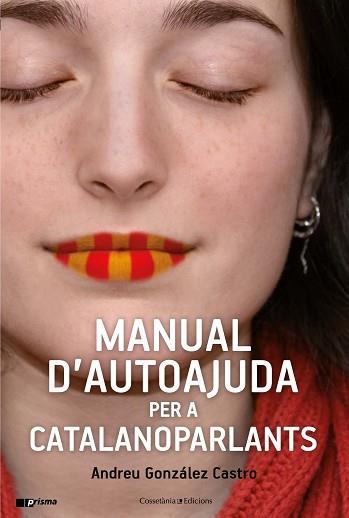 MANUAL D'AUTOAJUDA PER A CATALANOPARLANTS | 9788490347010 | GONZÁLEZ CASTRO, ANDREU | Llibreria L'Illa - Llibreria Online de Mollet - Comprar llibres online