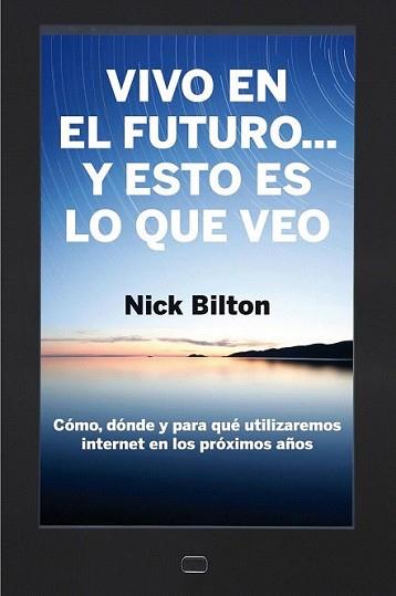 VIVO EN EL FUTURO Y ESTO ES LO QUE VEO | 9788498751284 | BILTON, NICHOLAS | Llibreria L'Illa - Llibreria Online de Mollet - Comprar llibres online