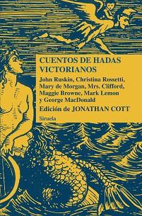 CUENTOS DE HADAS VICTORIANOS | 9788415723042 | ROSSETTI, CHRISTINA/MACDONALD, GEORGE/LEMON, MARK/BROWNE, MAGGIE/DE MORGAN, MARY/MRS. CLIFFORD,/RUSK | Llibreria L'Illa - Llibreria Online de Mollet - Comprar llibres online