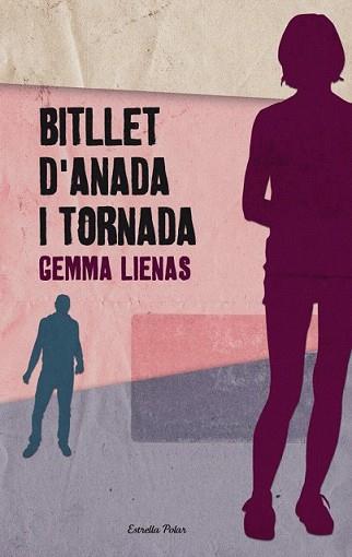 BITLLET D'ANADA I TORNADA | 9788492671243 | LIENAS, GEMMA | Llibreria L'Illa - Llibreria Online de Mollet - Comprar llibres online