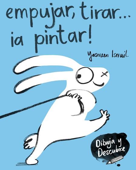 EMPUJAR TIRAR A PINTAR!  | 9788448849160 | YASMEEN ISMAIL | Llibreria L'Illa - Llibreria Online de Mollet - Comprar llibres online