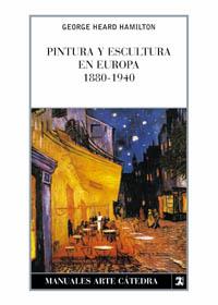 PINTURA Y ESCULTURA EN EUROPA 1880-1940 | 9788437602318 | GEORGE HEARD | Llibreria L'Illa - Llibreria Online de Mollet - Comprar llibres online