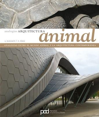 ARQUITECTURA ANIMAL --ANALOGÍAS ENTRE EL MUNDO ANIMAL Y ARQU | 9788434229440 | BAHAMÓN, ALEJANDRO | Llibreria L'Illa - Llibreria Online de Mollet - Comprar llibres online