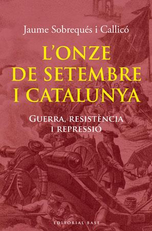 ONZE DE SETEMBRE I CATALUNYA, L' | 9788492437979 | SOBREQUES I CALLICO, JAUME | Llibreria L'Illa - Llibreria Online de Mollet - Comprar llibres online