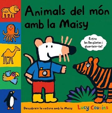 ANIMALS DEL MÓN AMB LA MAISY | 9788484882657 | COUSINS, LUCY | Llibreria L'Illa - Llibreria Online de Mollet - Comprar llibres online