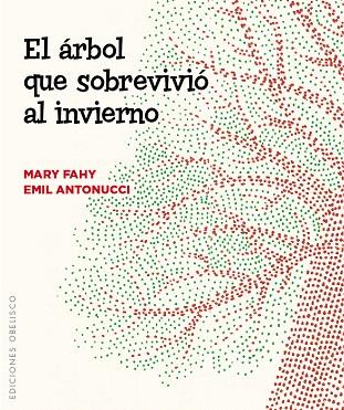 ÁRBOL QUE SOBREVIVIÓ AL INVIERNO, EL | 9788491110668 | FAHY, MARY | Llibreria L'Illa - Llibreria Online de Mollet - Comprar llibres online