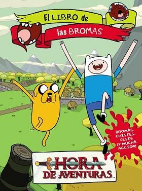 HORA DE AVENTURAS. LIBRO DE BROMAS | 9788437200644 | TURNER BROADCASTING SYSTEM EUROPE LIMITED | Llibreria L'Illa - Llibreria Online de Mollet - Comprar llibres online