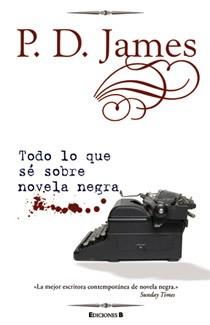 TODO LO QUE SE SOBRE NOVELA NEGRA | 9788466644426 | JAMES, P.D.