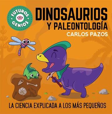 DINOSAURIOS Y PALEONTOLOGÍA (FUTUROS GENIOS 7) | 9788448860721 | PAZOS, CARLOS