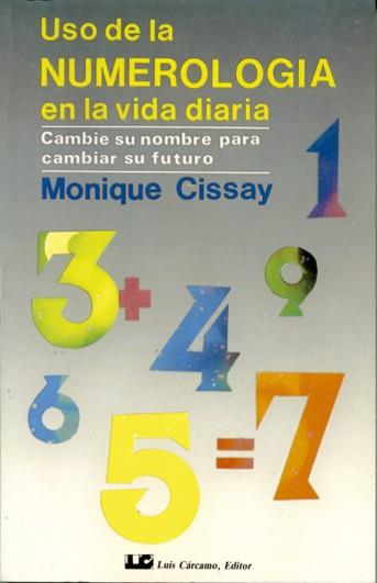 USO DE LA NUMEROLOGIA EN LA VIDA DIARIA | 9788476270387 | CISSAY, MONIQUE | Llibreria L'Illa - Llibreria Online de Mollet - Comprar llibres online