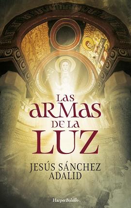 ARMAS DE LA LUZ, LAS | 9788418623844 | SÁNCHEZ ADALID, JESÚS