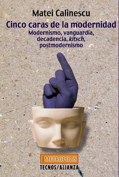 CINCO CARAS DE LA MODERNIDAD | 9788430938698 | CALINESCU, MATEI | Llibreria L'Illa - Llibreria Online de Mollet - Comprar llibres online