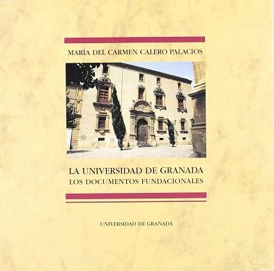 UNIVERSIDAD DE GRANADA, LOS DOCUMENTOS FUNDACIONAL | 9788433820747 | CALERO PALACIOS, MARIA DEL CARMEN | Llibreria L'Illa - Llibreria Online de Mollet - Comprar llibres online