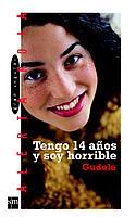 TENGO 14 AÑOS Y SOY HORRIBLE | 9788434882218 | GUDULE | Llibreria L'Illa - Llibreria Online de Mollet - Comprar llibres online