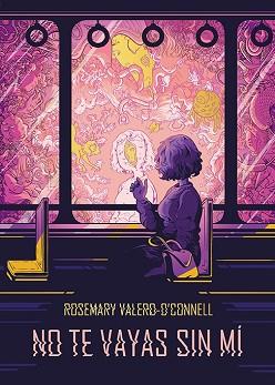 NO TE VAYAS SIN MÍ | 9788418215247 | VALERO-O'CONNELL, ROSEMARY | Llibreria L'Illa - Llibreria Online de Mollet - Comprar llibres online