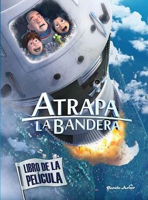 ATRAPA LA BANDERA. LIBRO DE LA PELÍCULA | 9788408145547 | MEDIASET ESPAÑA COMUNICACIÓN | Llibreria L'Illa - Llibreria Online de Mollet - Comprar llibres online