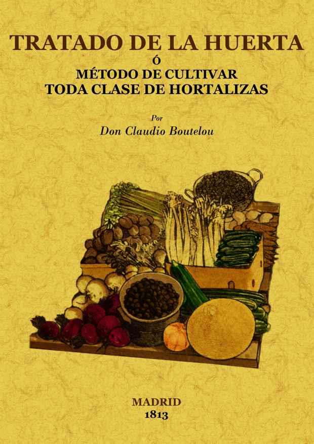 TRATADO DE LA HUERTA O METODO DE CULTIVAR TODA CLASE DE HOTA | 9788497616287 | BOUTELOU, CLAUDIO | Llibreria L'Illa - Llibreria Online de Mollet - Comprar llibres online