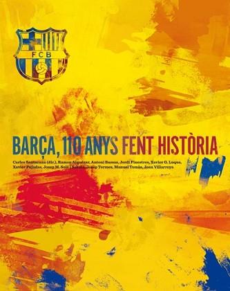 BARÇA 110 ANYS FENT HISTORIA | 9788492758821 | SANTACANA, CARLES (ED.) | Llibreria L'Illa - Llibreria Online de Mollet - Comprar llibres online