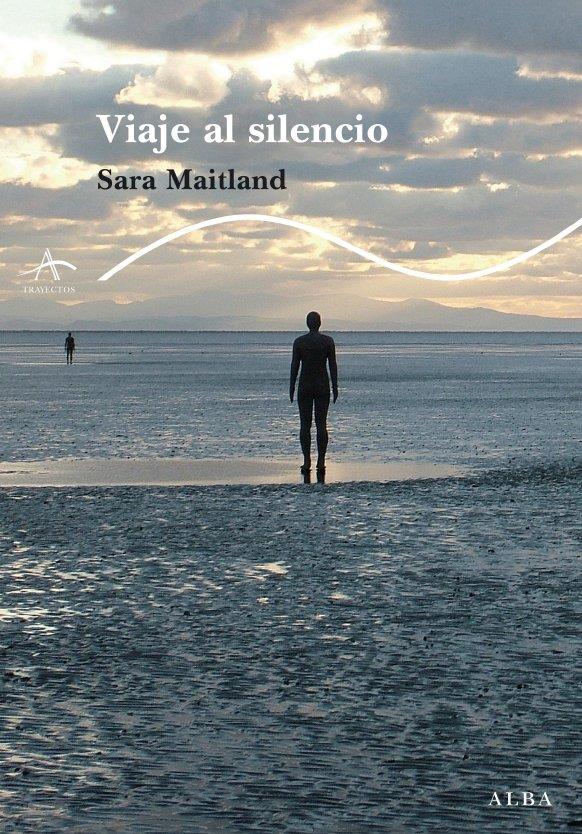 VIAJE AL SILENCIO | 9788484285533 | MAITLAND, SARA | Llibreria L'Illa - Llibreria Online de Mollet - Comprar llibres online