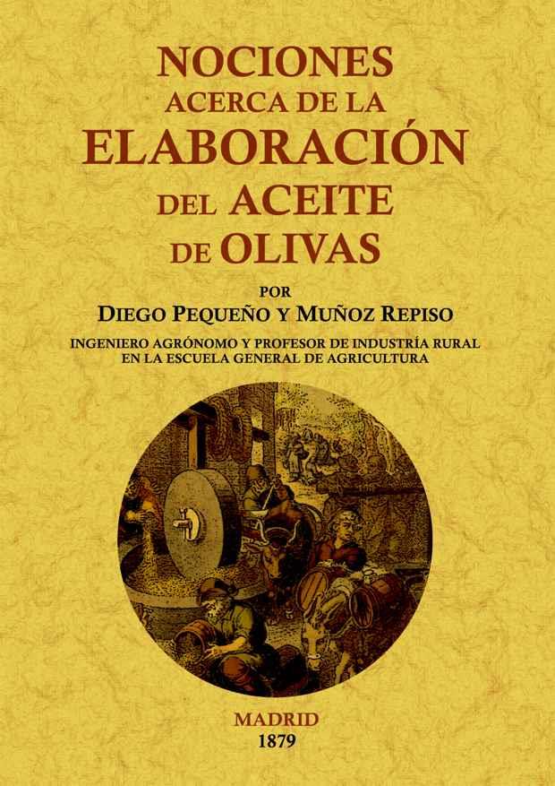 NOCIONES ACERCA DE LA ELABORACIÓN DEL ACEITE DE OLIVAS | 9788497617420 | PEQUEÑO Y MUÑOZ REPISO, DIEGO | Llibreria L'Illa - Llibreria Online de Mollet - Comprar llibres online