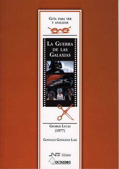 GUERRA DE LAS GALAXIAS GEORGE LUCAS (1977) | 9788480638326 | GONZALEZ LAIZ, GONZALO | Llibreria L'Illa - Llibreria Online de Mollet - Comprar llibres online