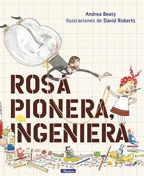 ROSA PIONERA INGENIERA | 9788448850968 | BEATY, ANDREA/ROBERTS, DAVID | Llibreria L'Illa - Llibreria Online de Mollet - Comprar llibres online