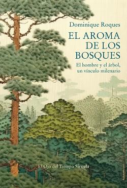 AROMA DE LOS BOSQUES, EL | 9788419942838 | ROQUES, DOMINIQUE | Llibreria L'Illa - Llibreria Online de Mollet - Comprar llibres online