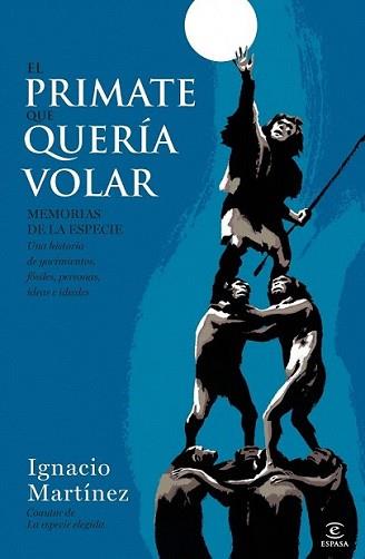 PRIMATE QUE QUERIA VOLAR, EL | 9788467002874 | MARTINEZ, IGNACIO | Llibreria L'Illa - Llibreria Online de Mollet - Comprar llibres online