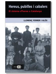 HEREUS, PUBILLES I CABALERS : EL SISTEMA D'HEREU A CATALUNYA | 9788495916792 | FERRER I ALOS, LLORENÇ (1957- ) | Llibreria L'Illa - Llibreria Online de Mollet - Comprar llibres online