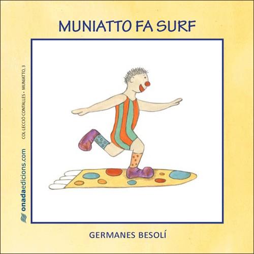 MUNIATTO FA SURF | 9788496623385 | GERMANES BESOLI | Llibreria L'Illa - Llibreria Online de Mollet - Comprar llibres online