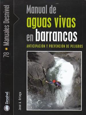 MANUAL DE AGUAS VIVAS EN BARRANCOS | 9788498291674 | ORTEGA, JOSE A | Llibreria L'Illa - Llibreria Online de Mollet - Comprar llibres online