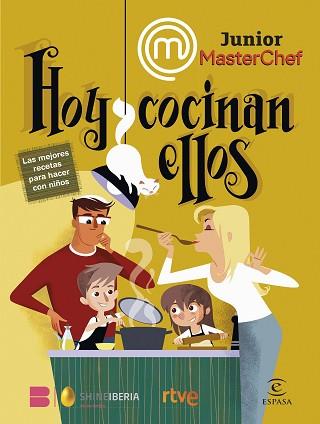 MASTERCHEF JUNIOR. HOY COCINAN ELLOS | 9788467070644 | SHINE/RTVE | Llibreria L'Illa - Llibreria Online de Mollet - Comprar llibres online