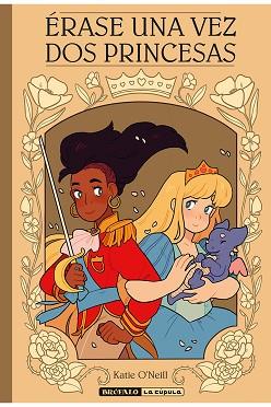 ÉRASE UNA VEZ DOS PRINCESAS | 9788418809323 | O'NEILL, KATIE | Llibreria L'Illa - Llibreria Online de Mollet - Comprar llibres online