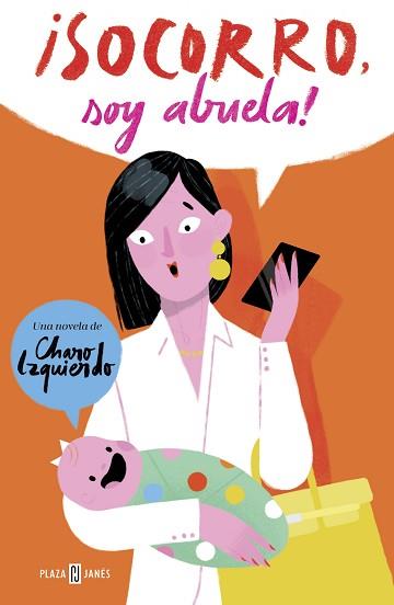 SOCORRO SOY ABUELA! | 9788401019913 | IZQUIERDO, CHARO | Llibreria L'Illa - Llibreria Online de Mollet - Comprar llibres online