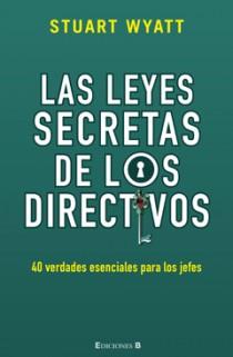 LEYES SECRETAS DE LOS DIRECTIVOS, LAS | 9788466646819 | WYATT, STUART | Llibreria L'Illa - Llibreria Online de Mollet - Comprar llibres online