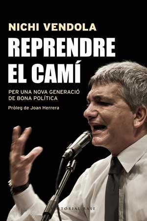 REPRENDRE EL CAMÍ | 9788415267546 | VENDOLA, NICHI | Llibreria L'Illa - Llibreria Online de Mollet - Comprar llibres online