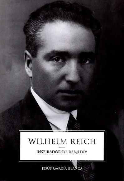 WILHELM REICH | 9788494026423 | GARCIA BLANCA, JESUS | Llibreria L'Illa - Llibreria Online de Mollet - Comprar llibres online